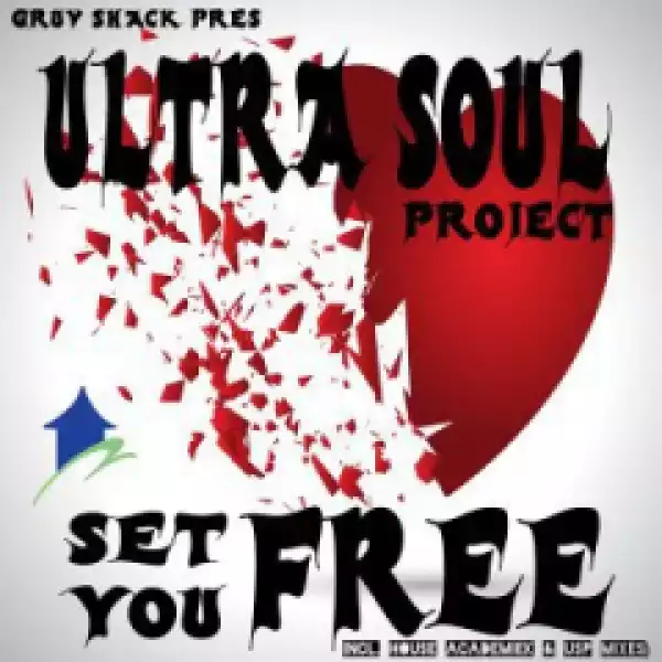 Ultra Soul Project - Set You Free (Original Mix)